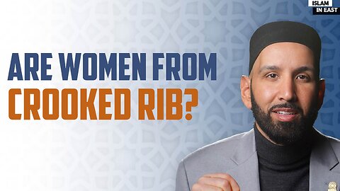 Are Women From Crooked Rib | Omar Suleiman