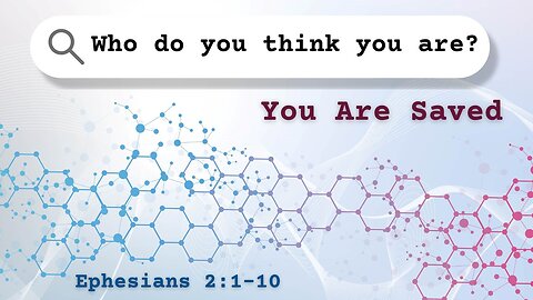 October 12, 2025 // You Are Saved // Who Do You Think You Are?