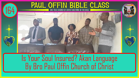 164| Is Your Soul Insured? (Akan Language) By Bro Paul Offin Church of Christ