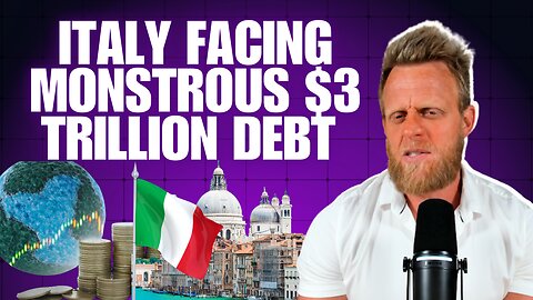 Italy is facing an economic crisis with a $3 TRILLION debt tsunami looming