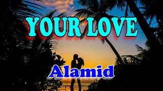Your love - Alamid (Karaoke)