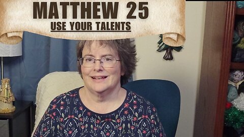 Matthew 25 - Use Your Talents