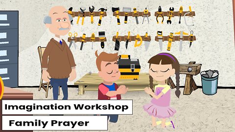 Kids & Family Prayer - Imagination Workshop