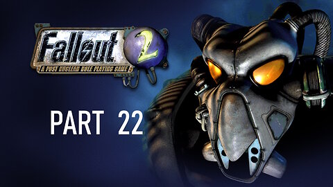 (Let's Play) Fallout 2 Part 22