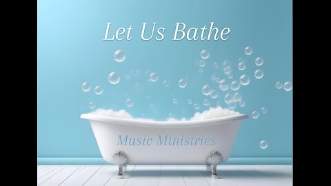 Let us Bathe #6