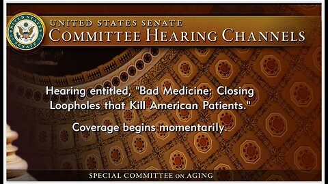 Senate Special Cmte on Aging: The Bad Medicine that Kill American Patients