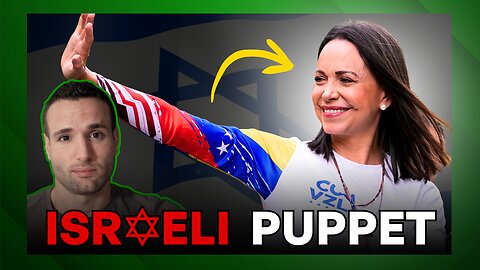 Machado EXPOSED: Israel's Puppet In Venezuela
