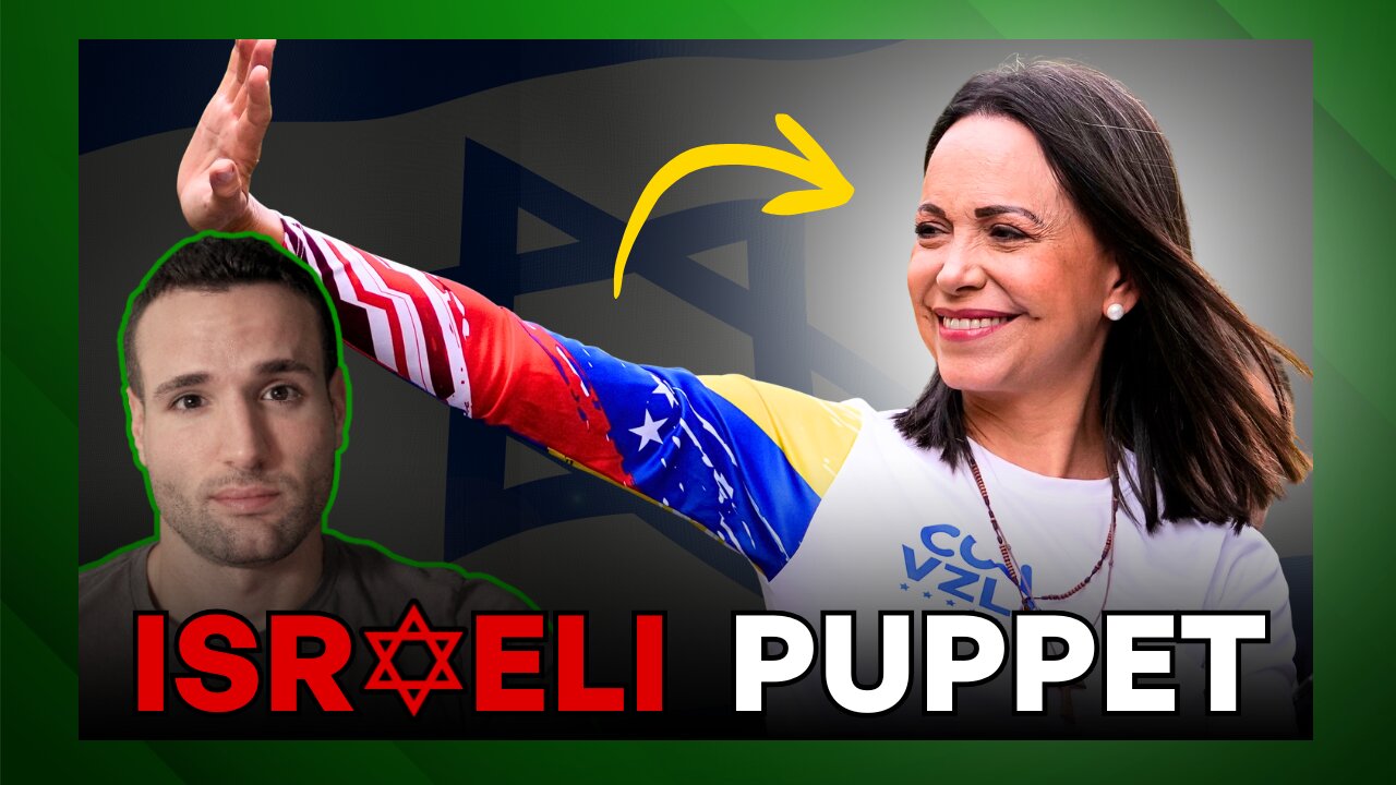 Machado EXPOSED: Israel's Puppet In Venezuela