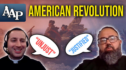 Can WE Justify the American Revolution? | Catholic Priests Give Their Takes (Fr. Rock/Fr. Casey)