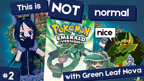 A totally "normal" Pokemon Emerald Pt 2 (its not tho) Ft. GreenLeafNova