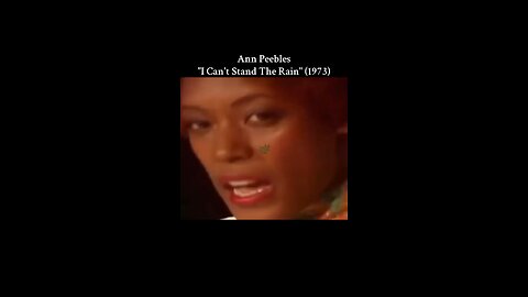 Ann Peebles "I Can't Stand The Rain" (1973)