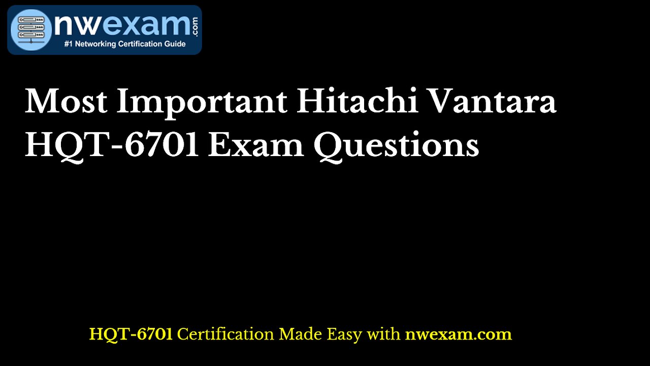 Most Important Hitachi Vantara HQT-6701 Exam Questions