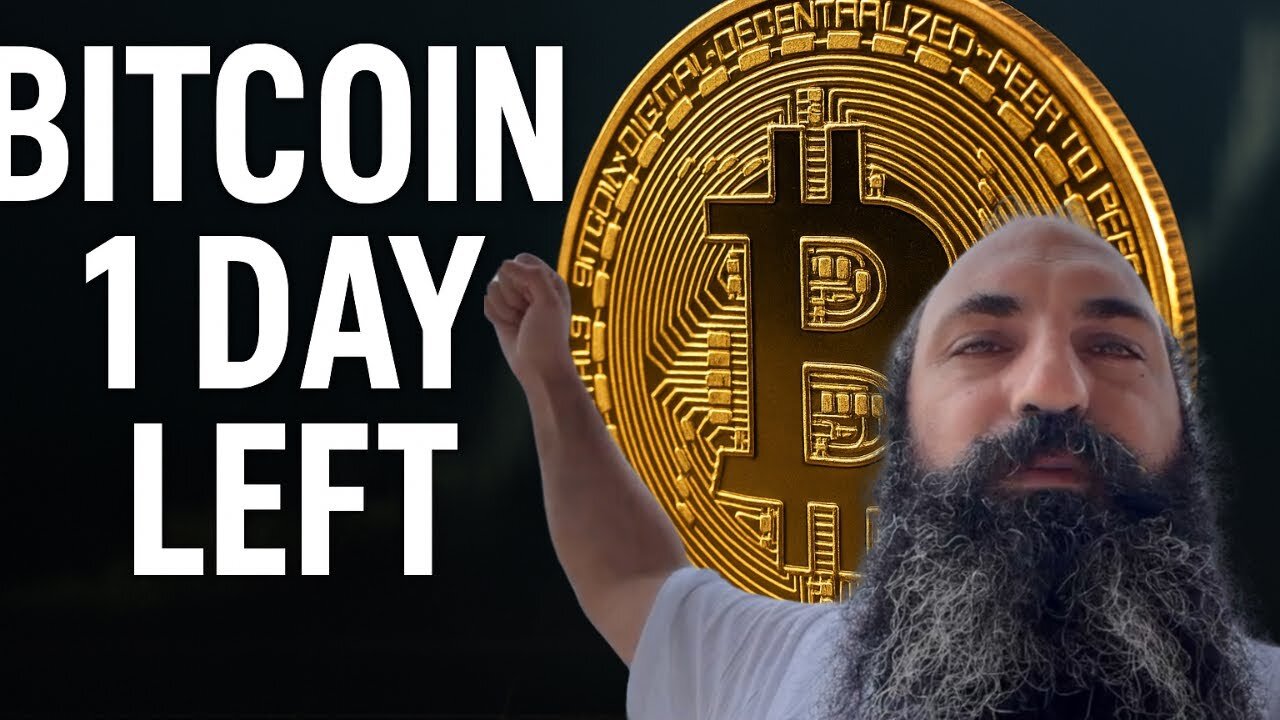 BITCOIN 1 DAY LEFT 🚨 🚨 🚨