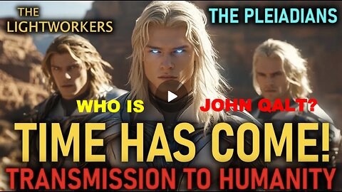 We are the Pleiadian Council💫 with an URGENT MESSAGE for humanity! WHO IS JOHN QALT? 