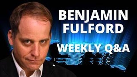 New Benjamin Fulford Friday Q&A Update