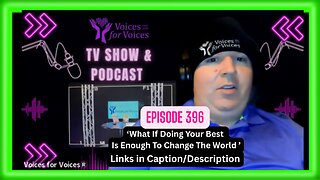 What If Doing Your Best Is Enough To Change The World | Episode 396