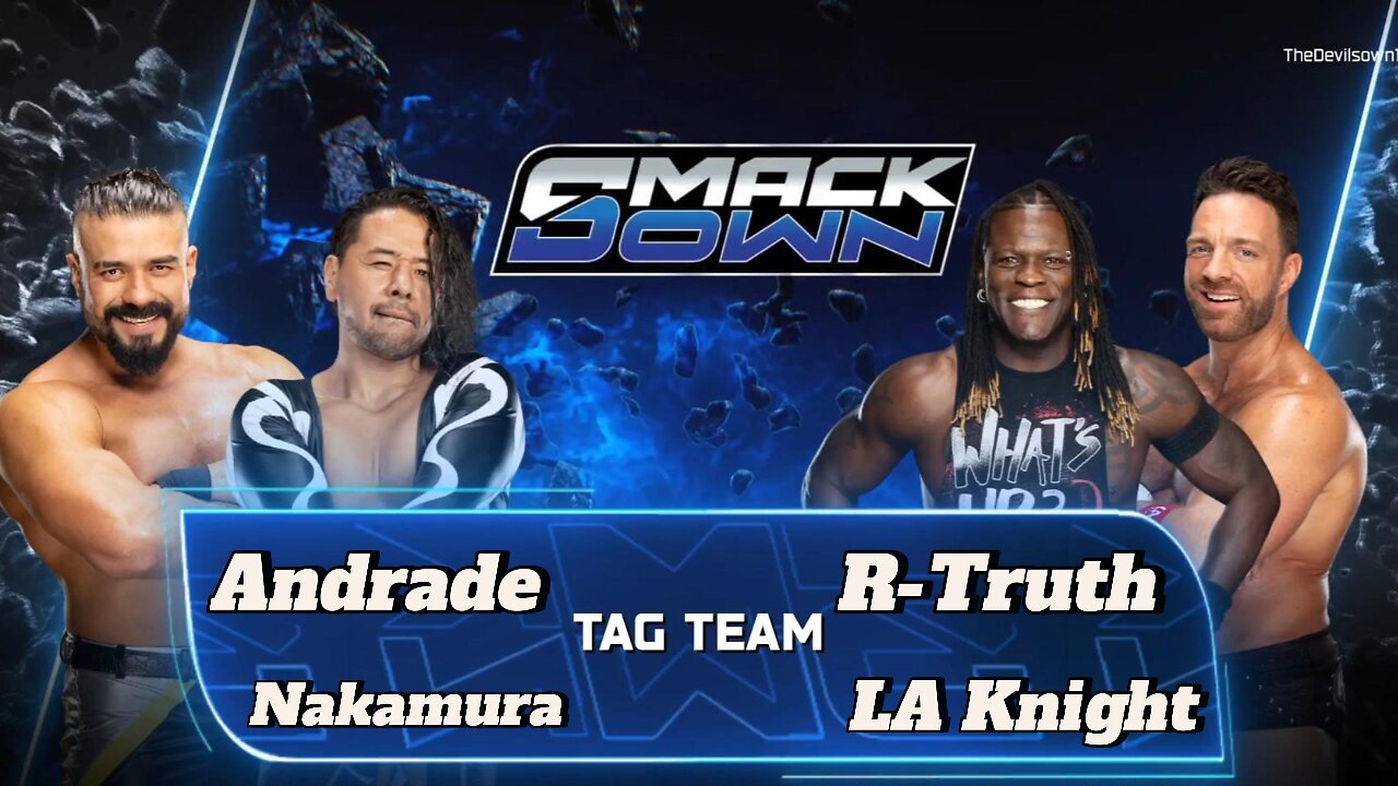 Andrade and Nakamura vs R-Truth and LA Knight