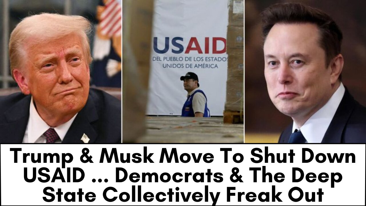 Trump & Musk Move To Shut Down USAID !!!