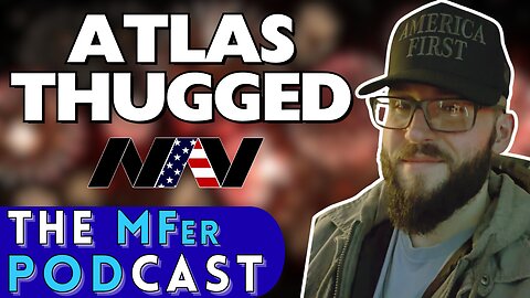 Atlas Thugged & The New American Vision | The MFer Podcast #99
