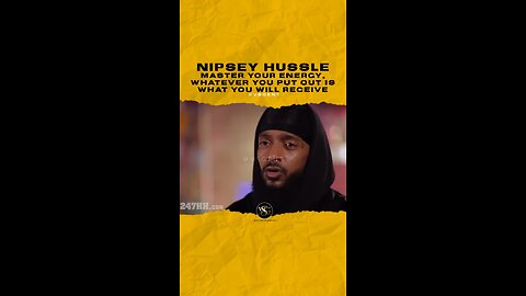 @nipseyhussle Master your energy, whatever you put out is what you will receive