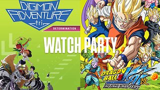 Digimon Adventure tri. Part 2 (2016) & Dragonball Z Kai Final Chapters (e23-??) | 🍿Watch Party🎬