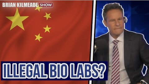 Secret Chinese Bio Labs Found in the U.S.? | Brian Kilmeade Show