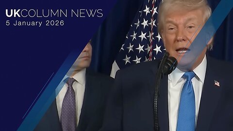 UK Column News — 5th January 2026