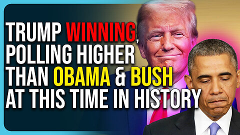 Trump Is Winning, Polling Higher Than Obama & Bush At This Time In History