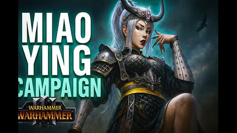 Miao Ying Cathay Total War: Warhammer III Campaign (Livestream)
