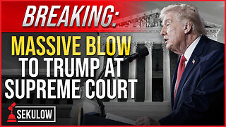 BREAKING: Massive Blow to Trump at Supreme Court
