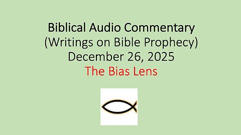 Biblical Audio Commentary – The Bias Lens