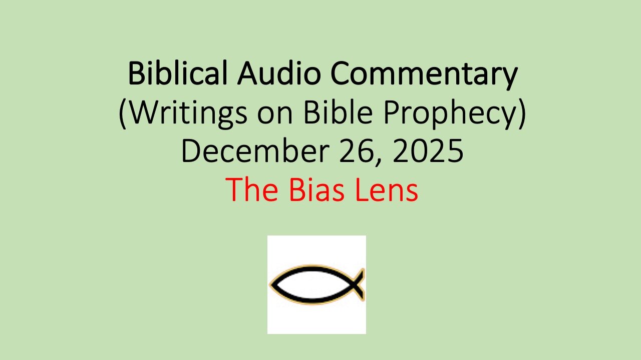 Biblical Audio Commentary – The Bias Lens
