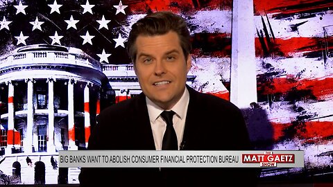 🚨 #BREAKING: Matt Gaetz Proposes Repackaging CFPB as “MAGA Consumer Protection Champion”