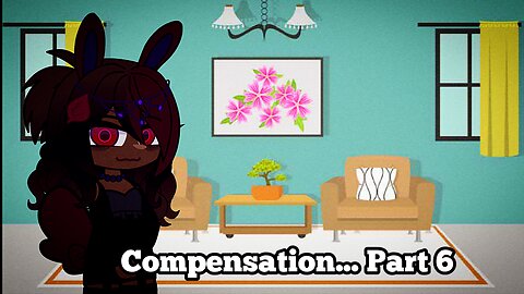 Compensation... Part 6 🫴🏾✨️✨️
