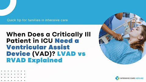 When Does a Critically Ill Pt in ICU Need a Ventricular Assist Device (VAD)? LVAD vs RVAD Explained