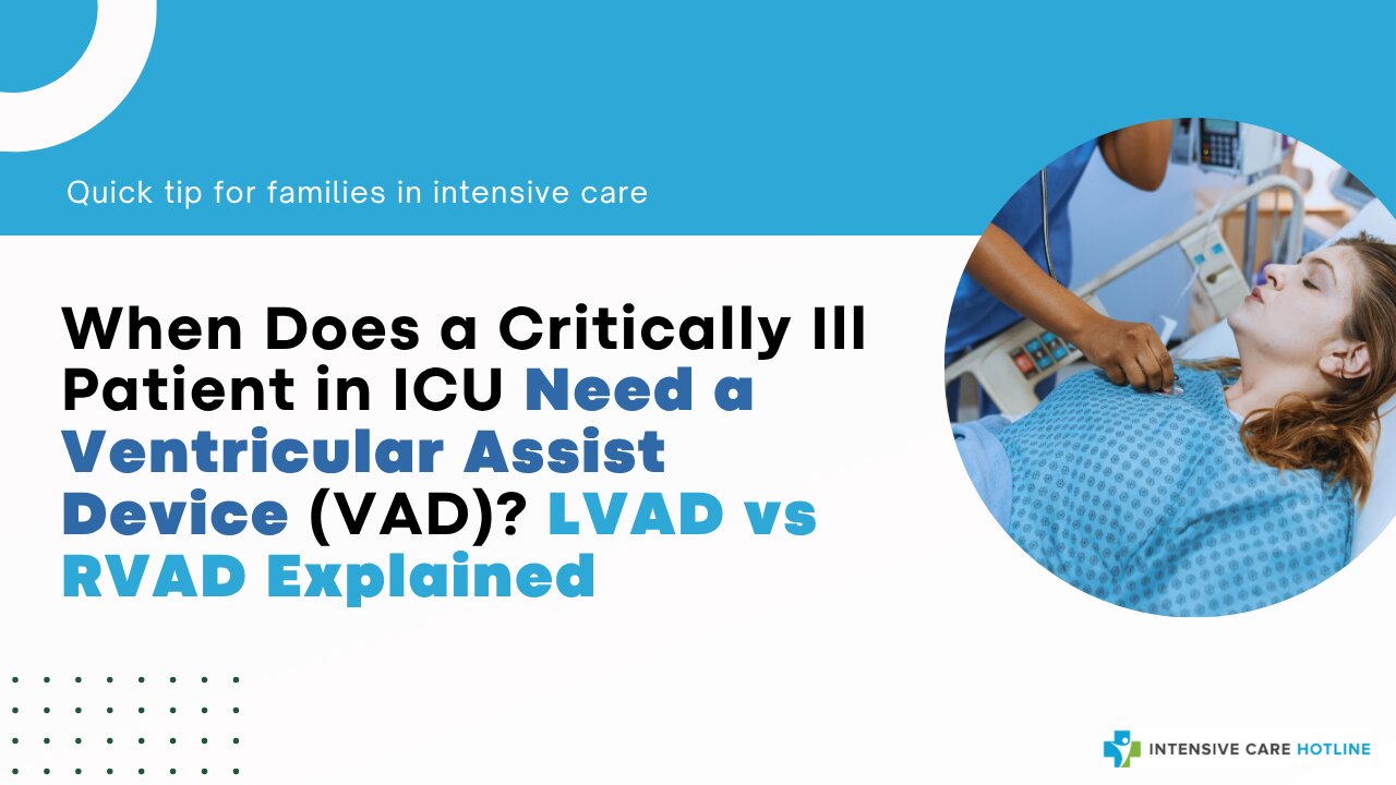 When Does a Critically Ill Pt in ICU Need a Ventricular Assist Device (VAD)? LVAD vs RVAD Explained