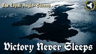 11/12/25 Victory Never Sleeps, Ep 175 - The Loyal Anglo-Saxons