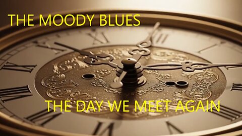THE MOODY BLUES - THE DAY WE MEET AGAIN - VOICE OF JUSTIN HAYWARD