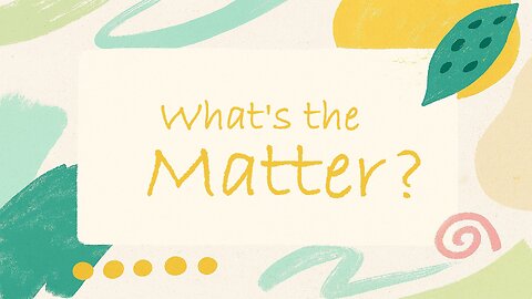 What's the Matter? - Sermon