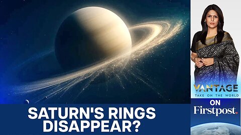 Saturn's Rings Appear to Have Vanished. Here's Why | Vantage With Palki Sharma