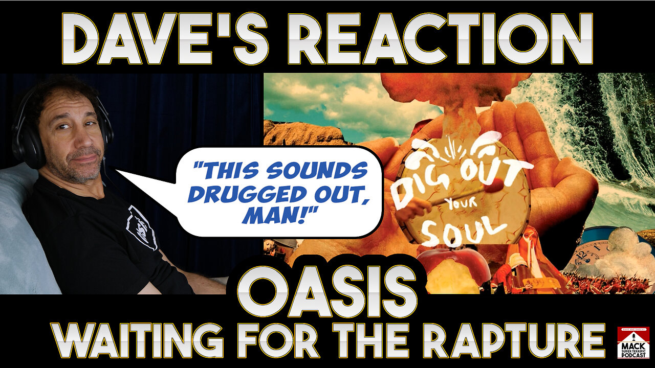 Dave's Reaction: Oasis — Waiting For The Rapture