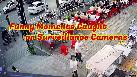 Funny Moments Caught on Surveillance Cameras