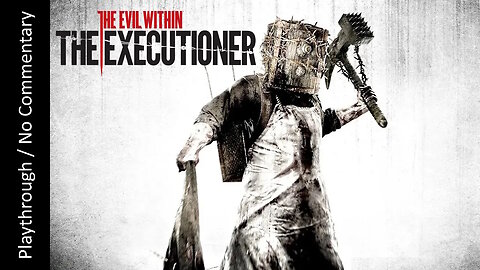🧠The Evil Within: The Executioner🩸FULL DLC playthrough