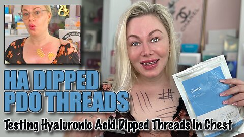 Testing Hyaluronic Acid Dipped PDO Threads in Chest, Glamcosm.com | Code Jessica10 Saves you money