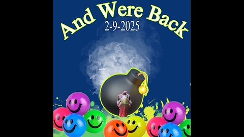 2-9-2025 And were back...