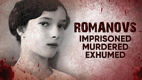 Romanovs: Imprisoned, Murdered, Exhumed | A Shocking Story of Tragedy & Death ~ by 'The Romanov Royal Martyrs' (Aug 4, 2020)
