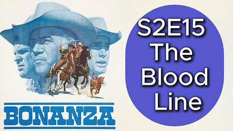 Bonanza S02E15 The Blood Line