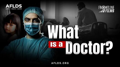 What is a Doctor ? (Full Documentary | America's Frontline Doctors)