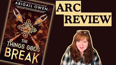 The Things Gods Break by Abigail Owen ARC Review #booktube #newbook #abigailowen