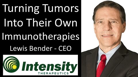 Lewis Bender - CEO, Intensity Therapeutics - Turning Tumors Into Their Own Immunotherapies